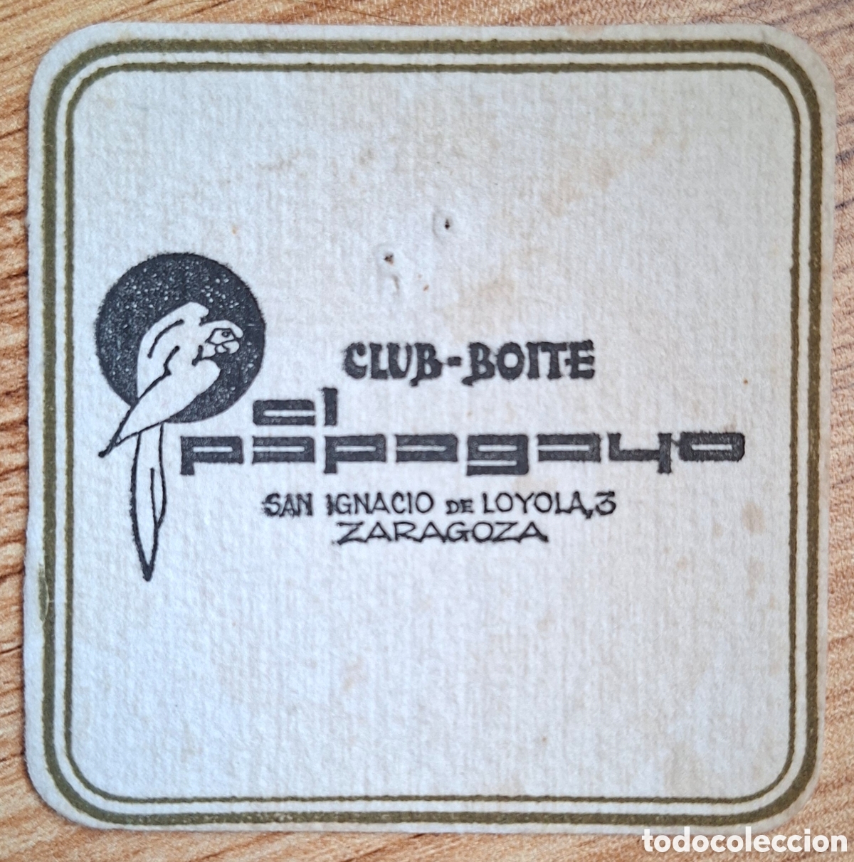 Otros art&iacute;culos de coleccionismo en papel: Posavasos Club Boite El Papagayo - Zaragoza