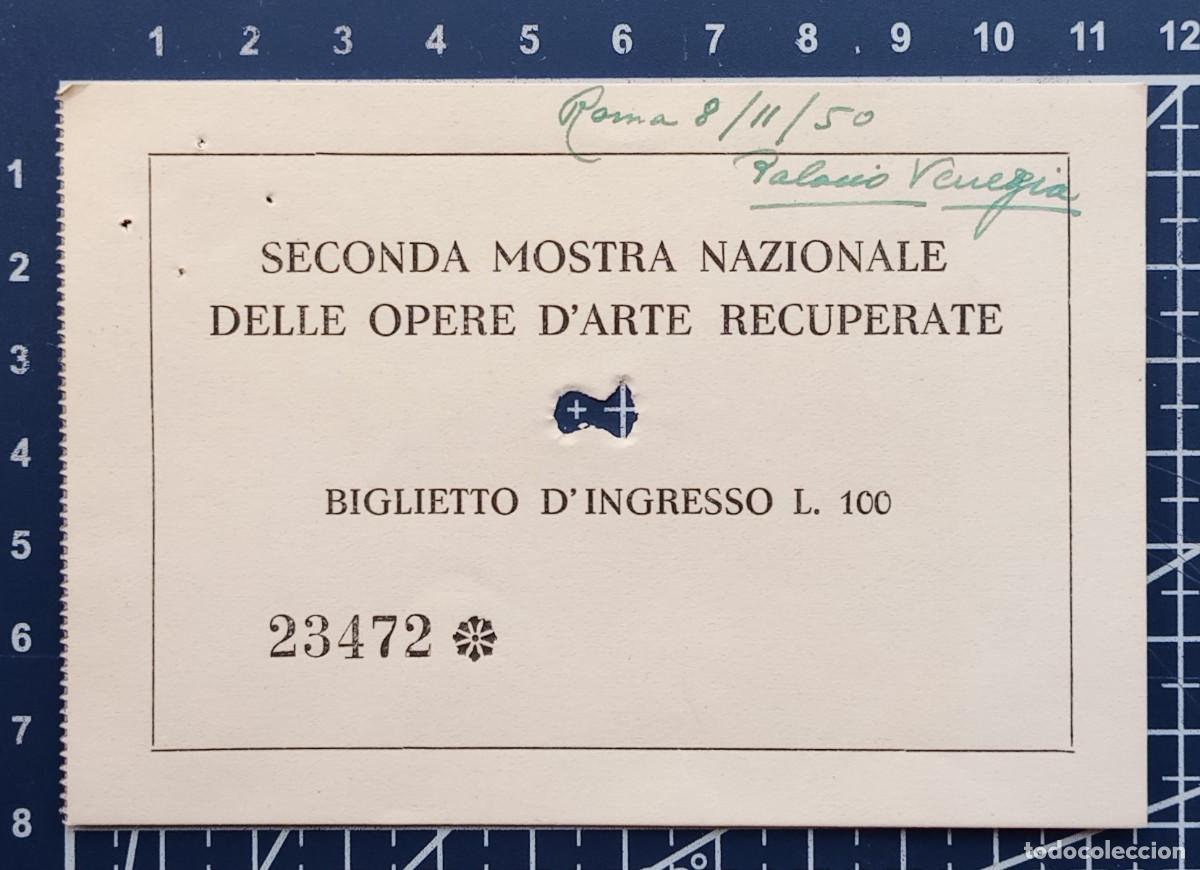Collectionnisme Papier divers: ENTRADA/TIQUET - SECONDA MOSTRA NAZIONALE DELLE OPERE S'ARTE RECUPERATE - PAL VENEZIA, ROMA - 1950