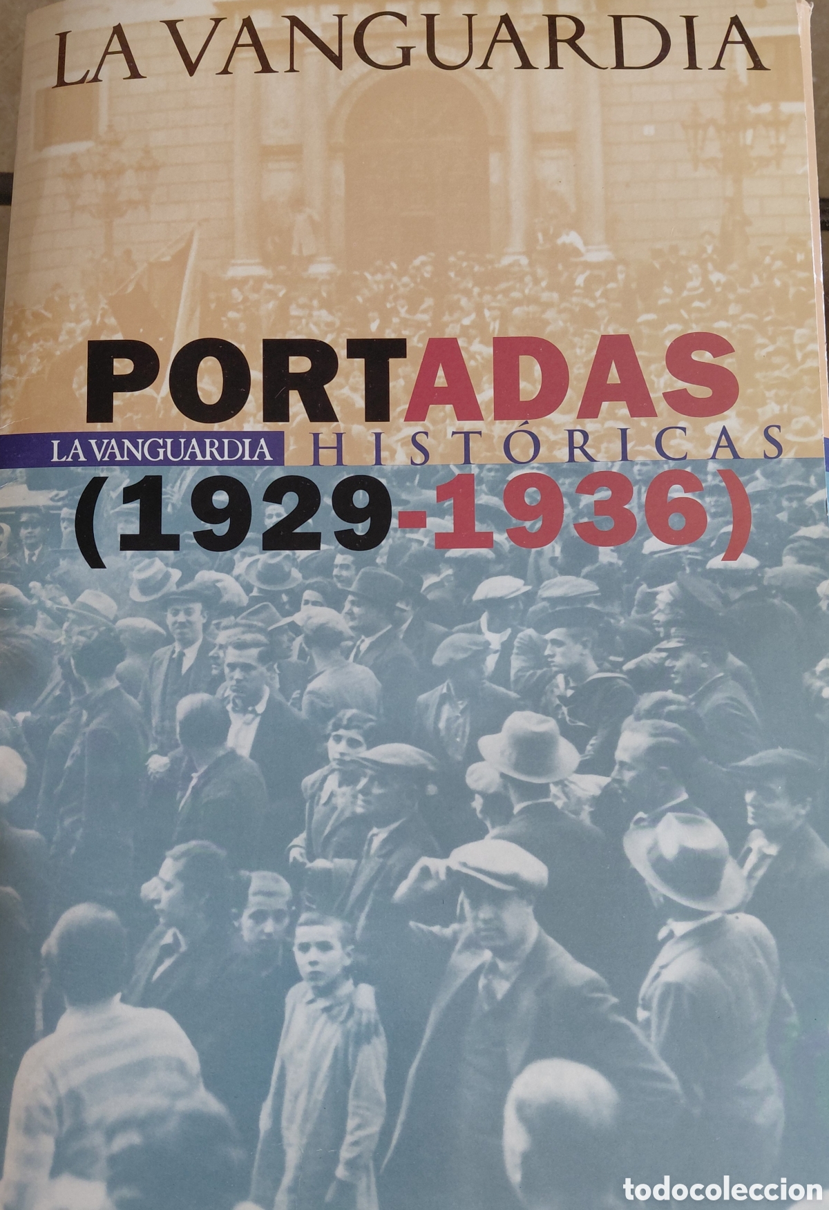 Otros art&iacute;culos de coleccionismo en papel: Portadas hist&oacute;ricas 1929-1936)-.Completa- La Vanguardia