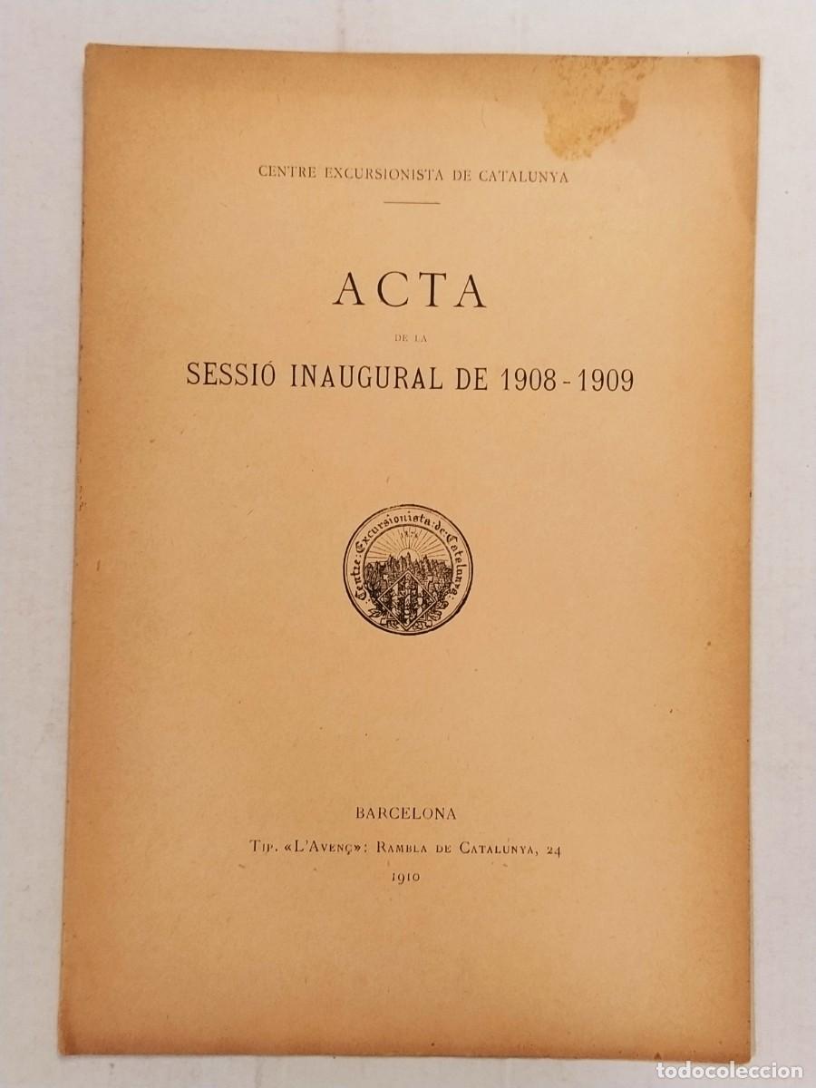 Otros art&iacute;culos de coleccionismo en papel: CENTRE EXCURSIONISTA DE CATALUNYA - ACTA DE LA SESSIO INAUGURAL DE 1908 1909 - ANY 1910 TIP.L'AVEN&Ccedil;