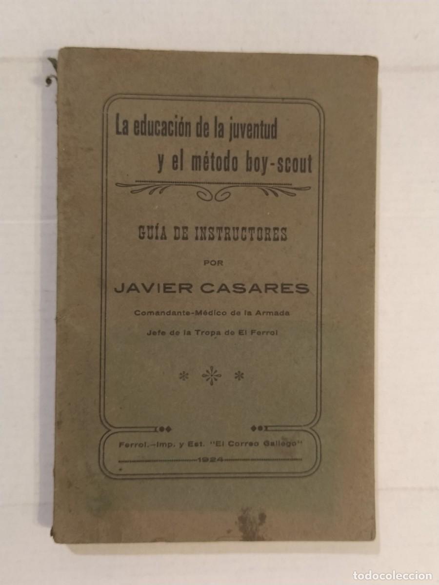 Otros art&iacute;culos de coleccionismo en papel: LA EDUCACION DE LA JUVENTUD Y EL METODO BOY SCOUT - GUIA DE INSTRUCCIONES - A&Ntilde;O 1924 -JAVIER CASARES