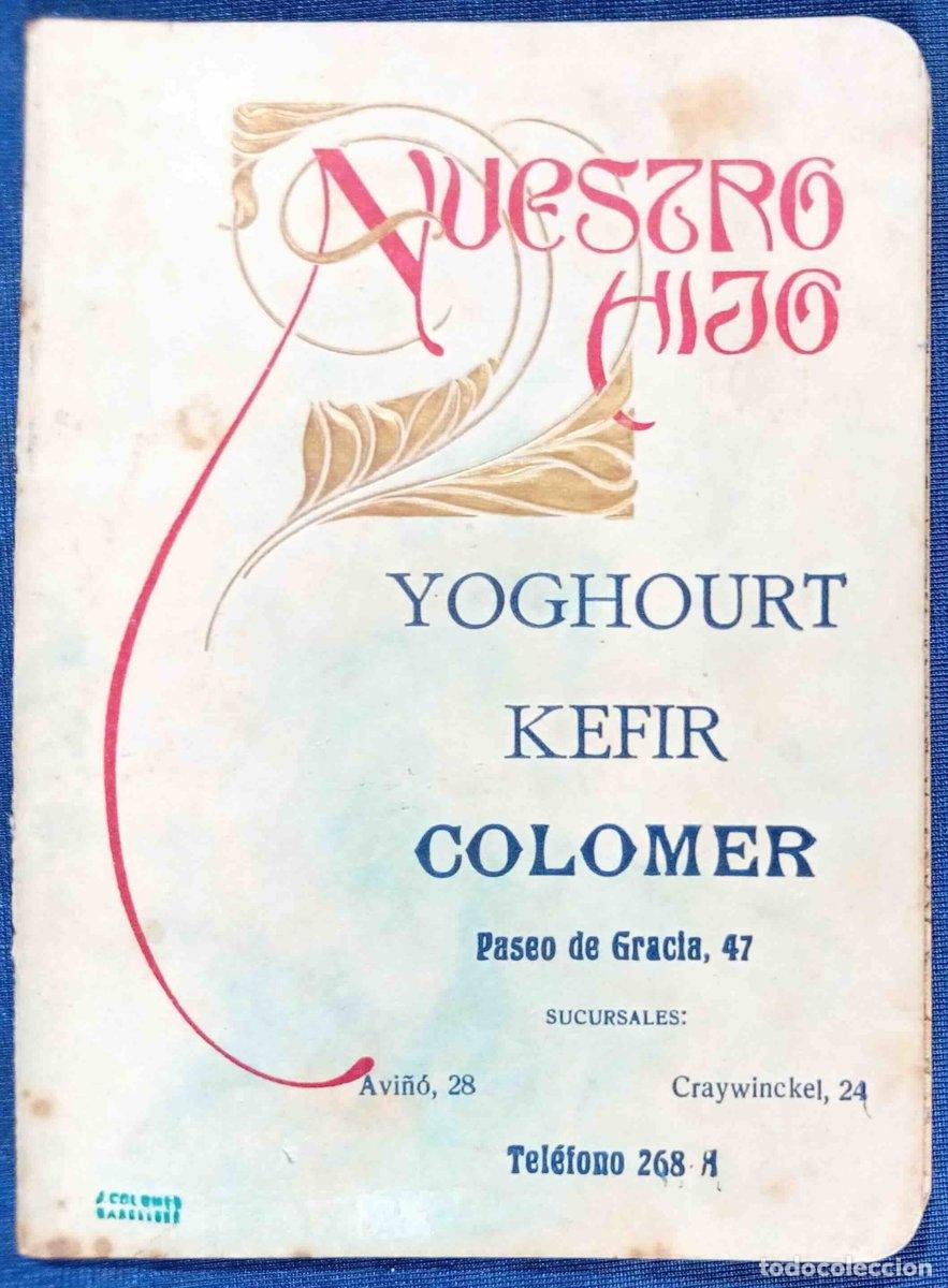 Otros art&iacute;culos de coleccionismo en papel: NUESTRO HIJO. YOGHOURT, KEFIR, COLOMER. LIBRO DEL BEB&Eacute;. BARCELONA. CON ANOTACI&Oacute;N EN 1910.