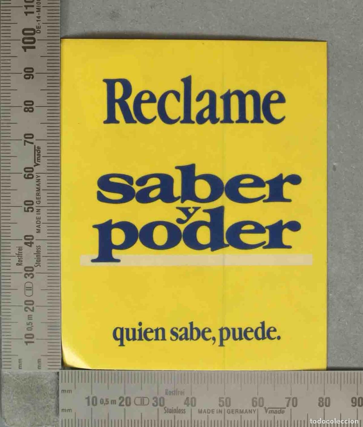 Otros art&iacute;culos de coleccionismo en papel: PEGATINA. Reclame saber y poder - quien sabe, puede.