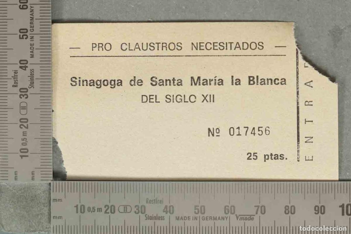 Otros art&iacute;culos de coleccionismo en papel: ENTRADA. Entrada Sinagoga de Santa Mar&iacute;a la Blanca Toledo - Del Siglo XII - Pro Claustros Necesitad