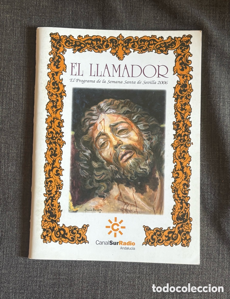 Otros art&iacute;culos de coleccionismo en papel: Programa El Llamador 2006 Semana Santa de Sevilla Canal Sur Radio Cofrad&iacute;as
