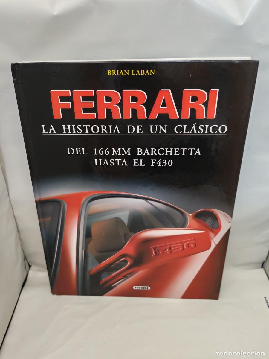 Collectionnisme Papier divers: FERRARI. La historia de un Cl&aacute;sico: Del 166 MM Barchetta hasta el F430 (Tapa dura)
