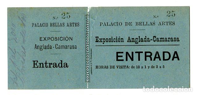 Otros art&iacute;culos de coleccionismo en papel: Entrada Palacio Bellas Artes Exposici&oacute;n Anglada - Camarasa