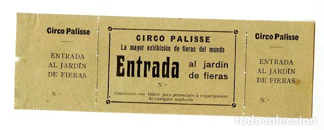 Otros art&iacute;culos de coleccionismo en papel: Entrada Circo Palisse Mayor Exhibici&oacute;n Fieras del Mundo Jard&iacute;n de Fieras