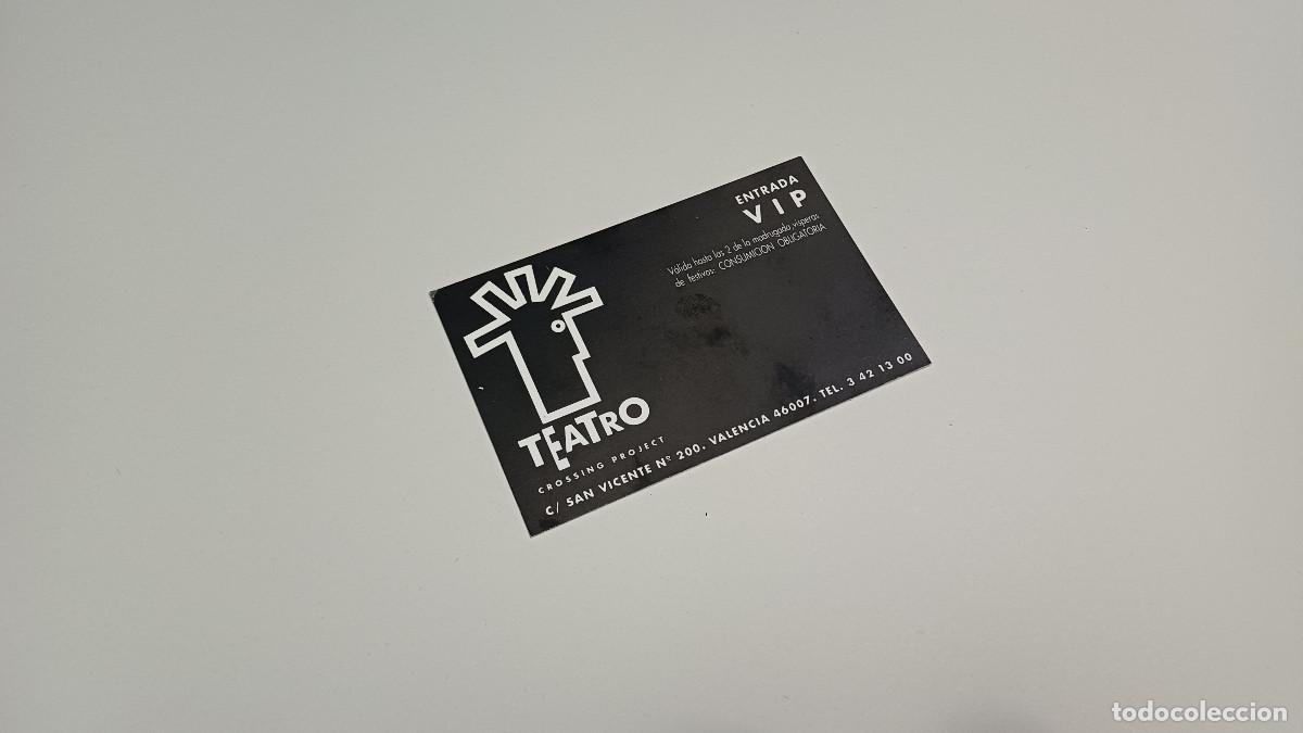 Otros art&iacute;culos de coleccionismo en papel: FLYER ENTRADA INVITACION - DISCOTECA TEATRO VALENCIA