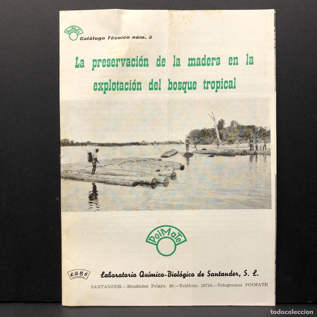 Otros art&iacute;culos de coleccionismo en papel: POIMATE - LA PRESERVACI&Oacute;N DE LA MADERA EN LA EXPLOTACI&Oacute;N DEL BOSQUE TROPICAL - CATALOGO N&ordm; 5 / 468