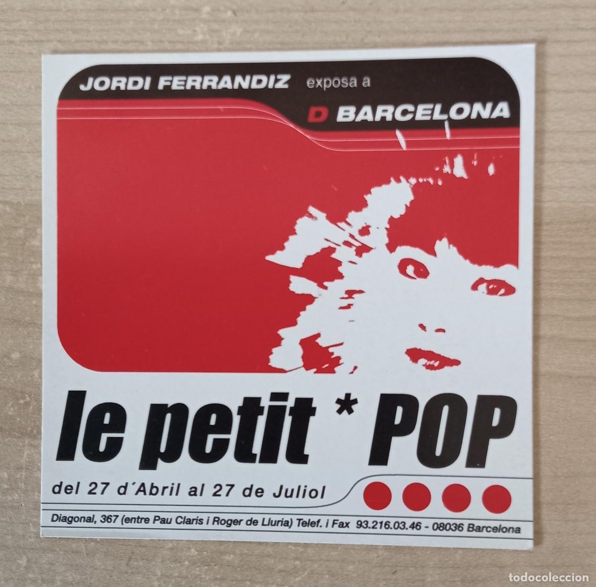 Otros art&iacute;culos de coleccionismo en papel: tarjeta. JORDI FERRANDIZ exposa a D BARCELONA. le petit * POP