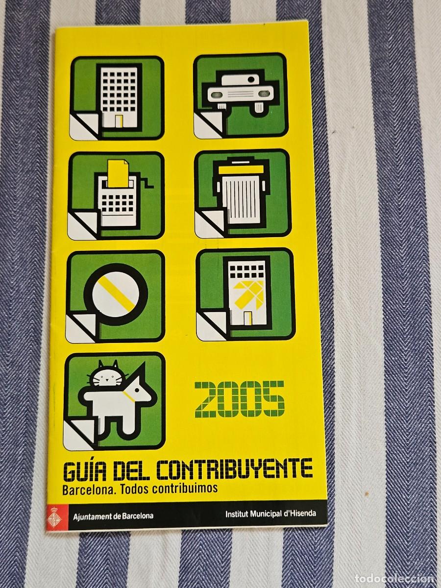 Otros art&iacute;culos de coleccionismo en papel: Librito Gu&iacute;a Del Contribuyente 2005, Barcelona- Todos Contribuimos. Ajuntament De Barcelona.