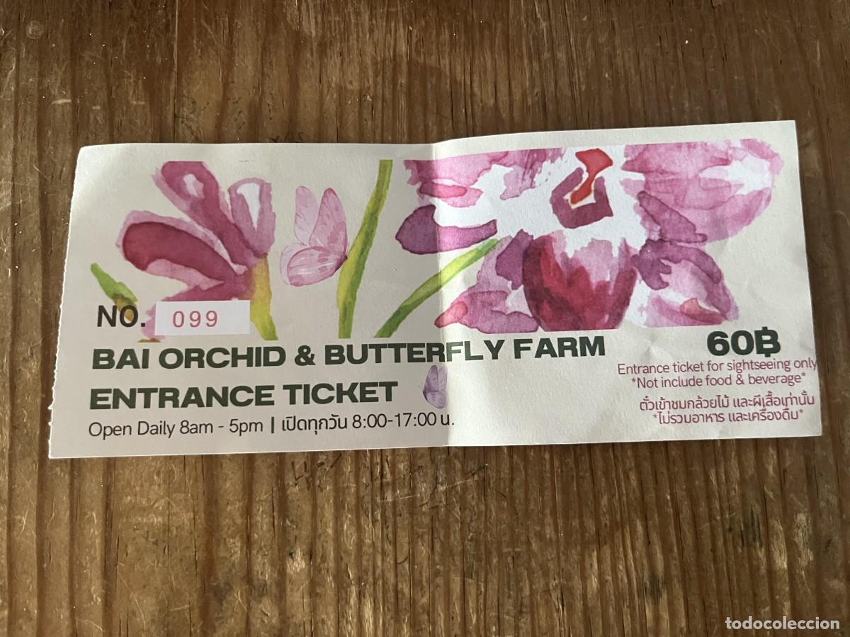 Otros art&iacute;culos de coleccionismo en papel: R32031 ENTRADA TICKET TAILANDIA BAI ORCHID AND BUTTERFLY FARM 2026