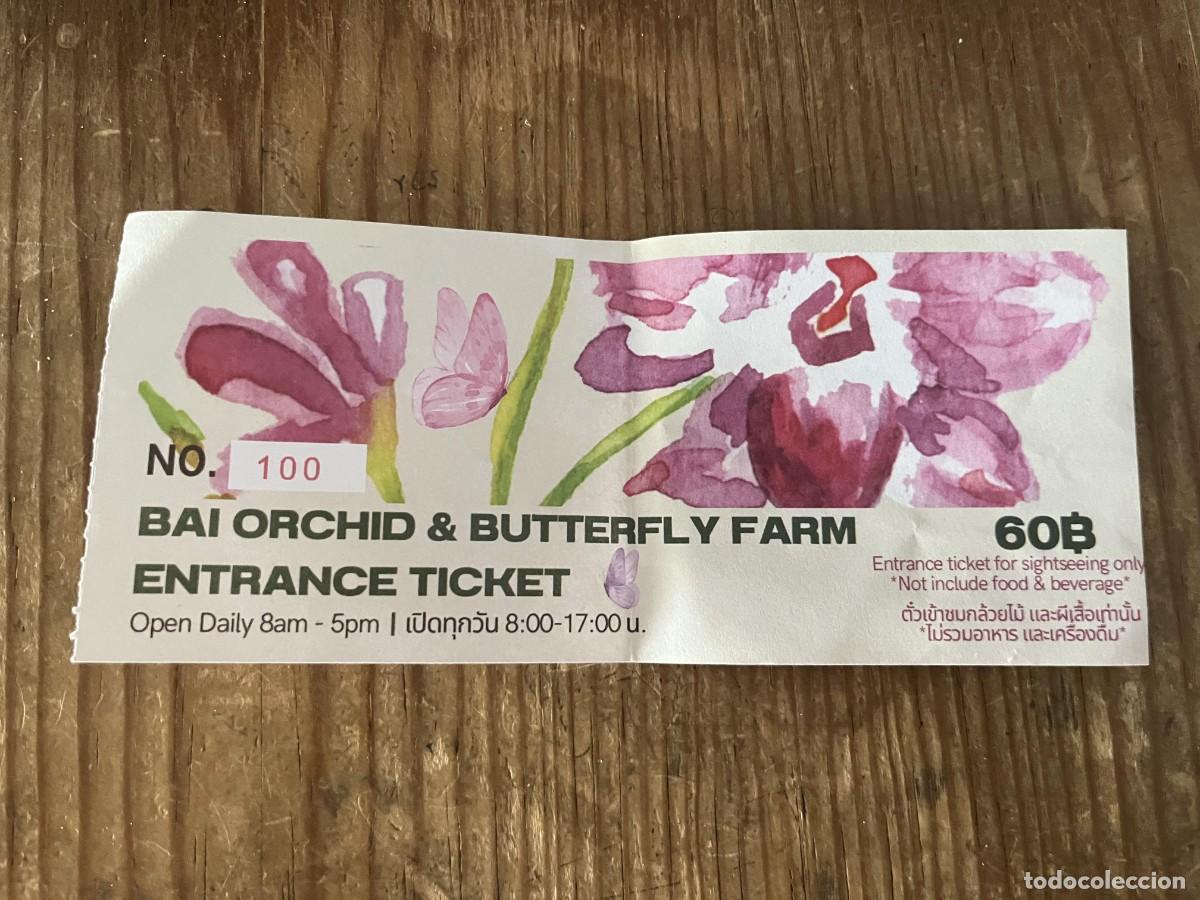 Otros art&iacute;culos de coleccionismo en papel: R32032 ENTRADA TICKET TAILANDIA BAI ORCHID AND BUTTERFLY FARM 2026