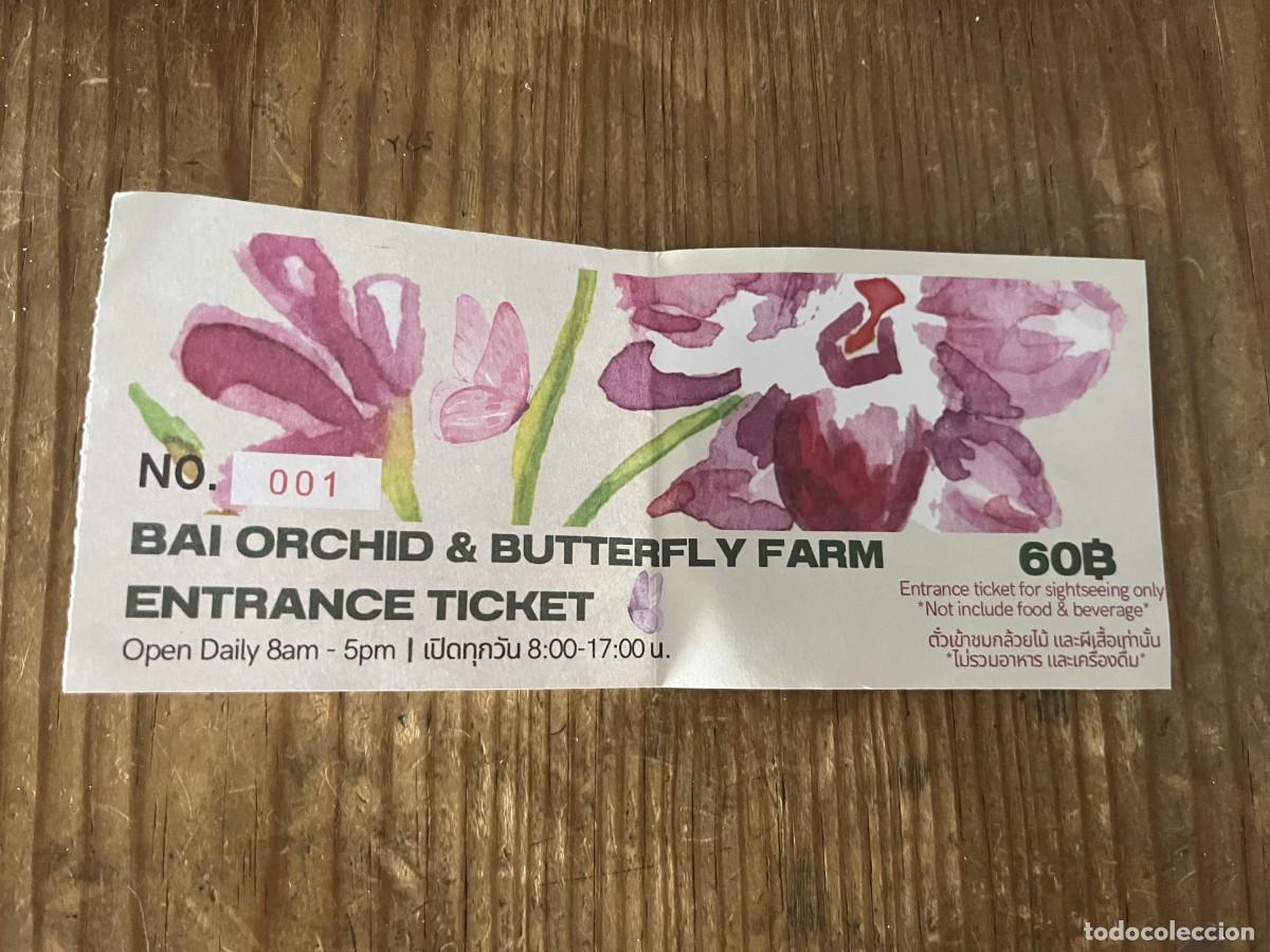 Otros art&iacute;culos de coleccionismo en papel: R32033 ENTRADA TICKET TAILANDIA BAI ORCHID AND BUTTERFLY FARM 2026