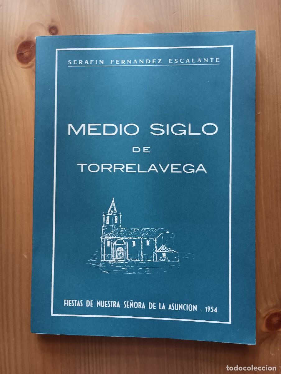 Otros art&iacute;culos de coleccionismo en papel: MEDIO SIGLO DE TORRELAVEGA - SERAFIN FERNANDEZ ESCALANTE