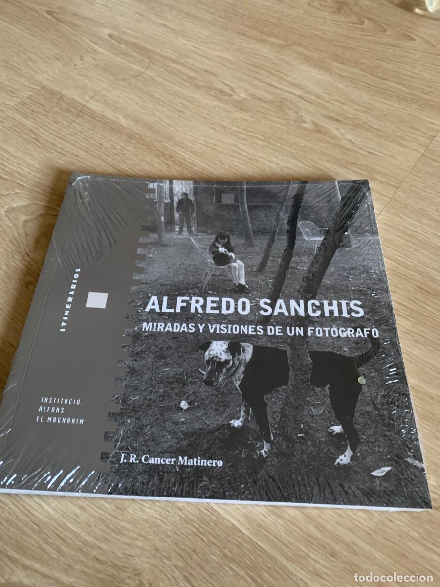 Otros art&iacute;culos de coleccionismo en papel: LIBRO. ALFREDO SANCHIS. MIRADAS Y VISIONES DE UN FOTOGRAFO. PRECINTADO