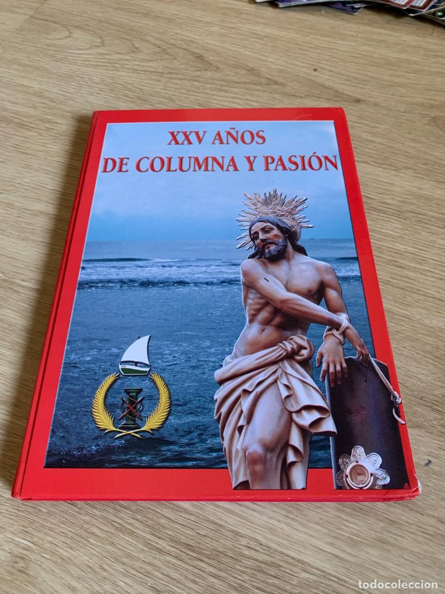 Otros art&iacute;culos de coleccionismo en papel: LIBRO. XXV A&Ntilde;OS DE COLUMNA Y PASION. CABANYAL. VALENCIA. BUEN ESTADO