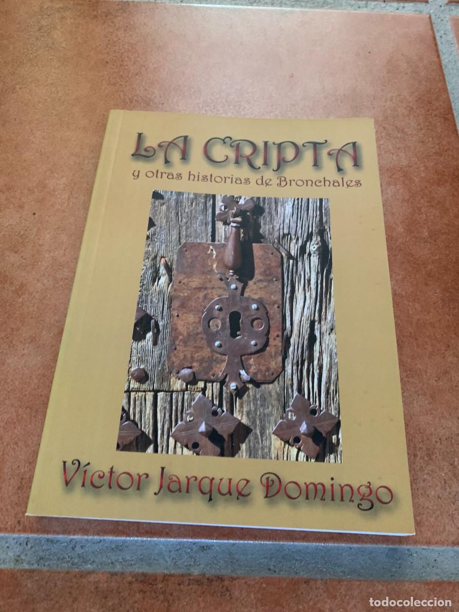 Otros art&iacute;culos de coleccionismo en papel: LIBRO. LA CRIPTA Y OTRAS HISTORIAS DE BRONCHALES. VICTOR JARQUE. BUENA CONSERVACION