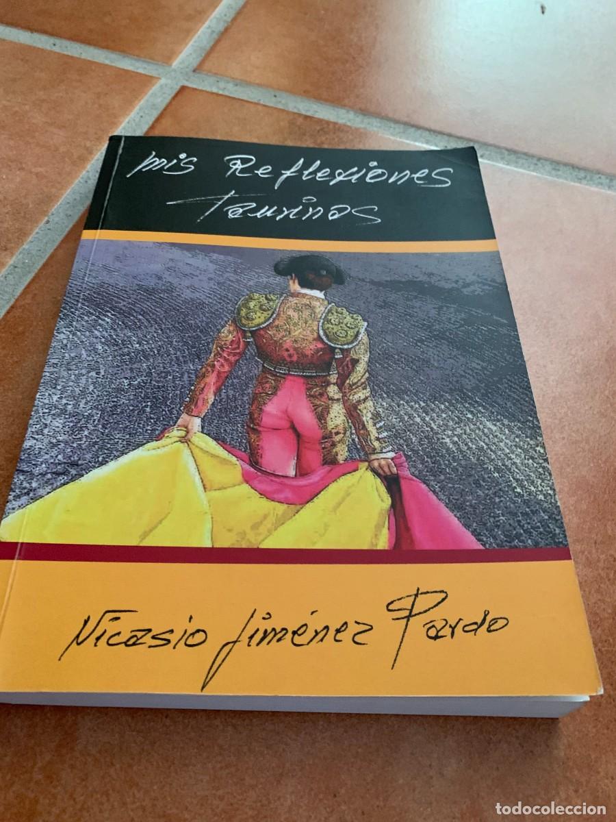 Otros art&iacute;culos de coleccionismo en papel: LIBRO. MIS REFLESIONES TAURINAS. NICASIO JIMENEZ. FIRMADO Y DEDICADO.