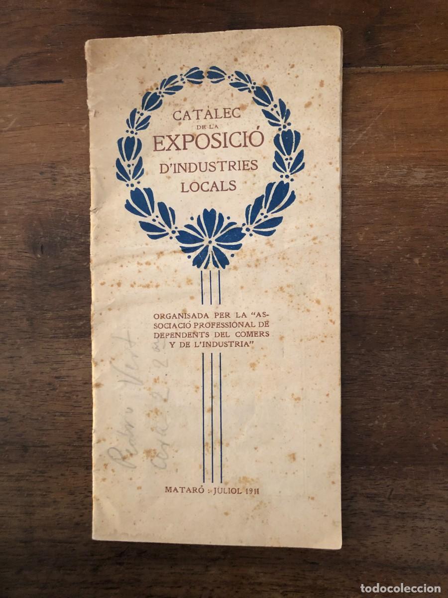 Otros art&iacute;culos de coleccionismo en papel: CATALEG DE LA EXPOSICI&Oacute; D&acute;INDUSTRIES LOCALS, MATAR&Oacute; JULIOL 1911