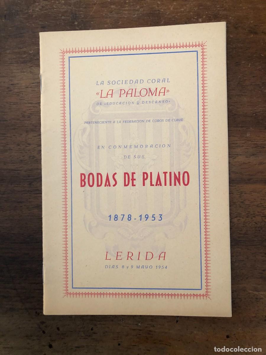Otros art&iacute;culos de coleccionismo en papel: PUBLICACI&Oacute;N CONMEMORACI&Oacute;N BODAS PLATINO SOCIEDAD CORAL LA PALOMA, L&Eacute;RIDA 8 Y 9 DE MAYO 1954