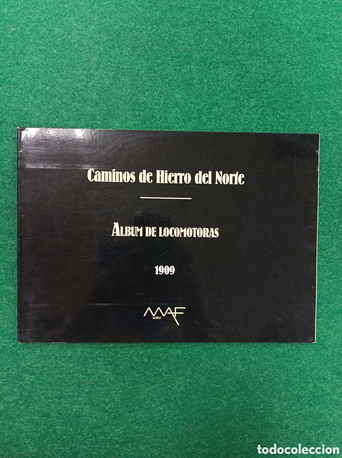 Otros art&iacute;culos de coleccionismo en papel: Caminos de Hierro del Norte. Album de locomotoras 1909. Maf ed.