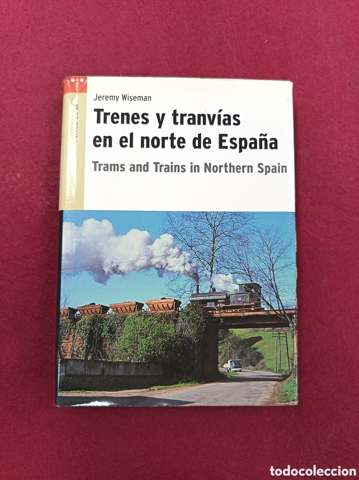 Otros art&iacute;culos de coleccionismo en papel: Trenes y tranvias en el norte de Espa&ntilde;a. Jeremy Wiseman