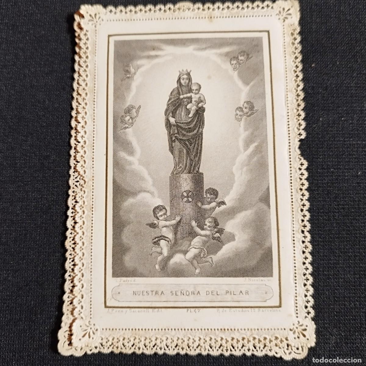 Otros art&iacute;culos de coleccionismo en papel: ESTAMPA RELIGIOSA VIRGEN NUESTRA SE&Ntilde;ORA DEL PILAR - ZARAGOZA - PUNTILLA CALADA - J. PENA Y SECANELL