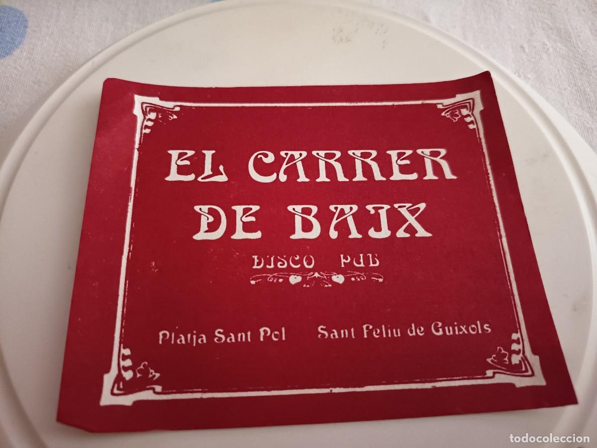 Otros art&iacute;culos de coleccionismo en papel: POSAVASOS DISCO PUB EL CARRER DE BAIX-SANT FELIU DE GUIXOLS-GIRONA