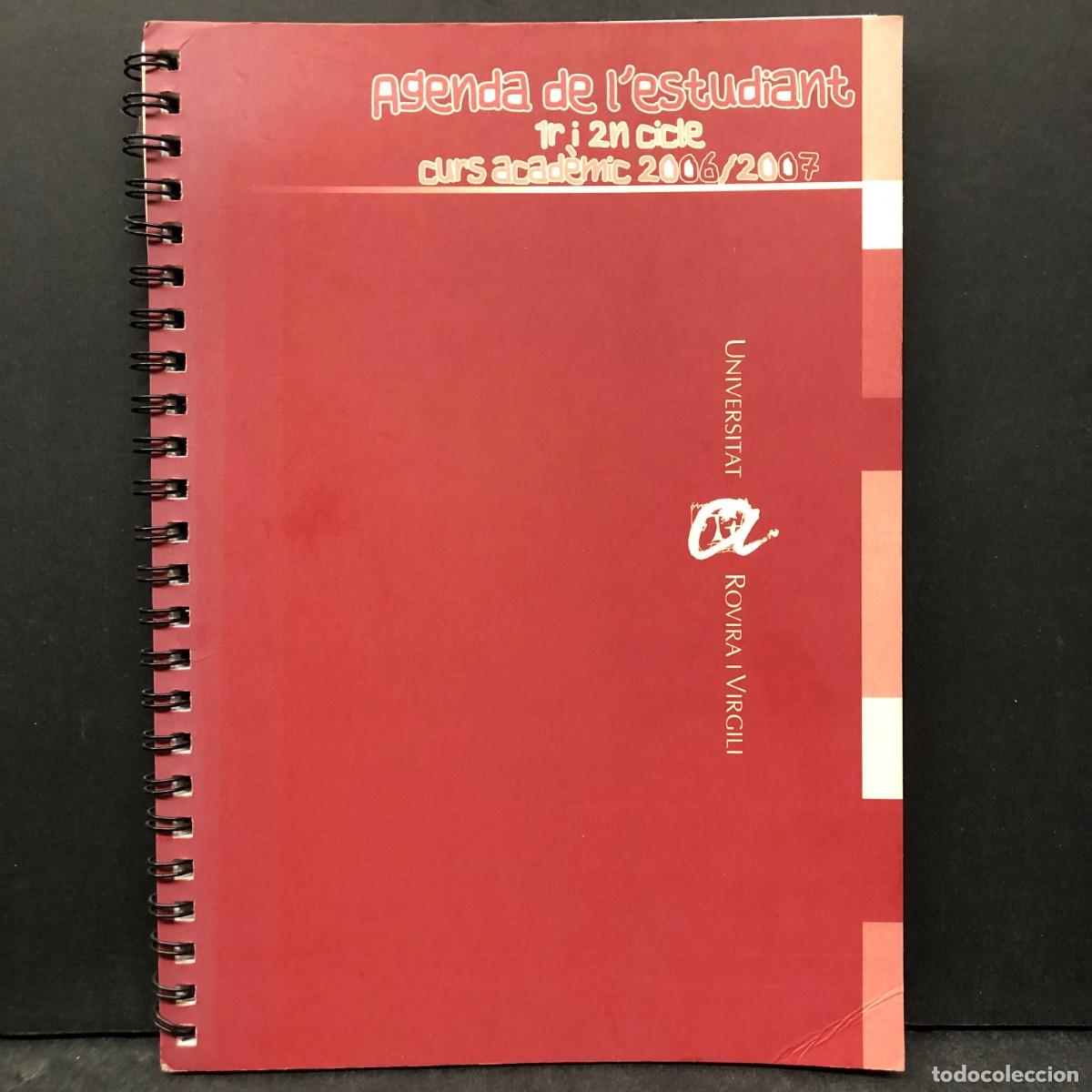 Otros art&iacute;culos de coleccionismo en papel: AGENDA DE L'ESTUDIANT - 1r i 2n CICLE - CURS ACAD&Egrave;MIC 2006/2007 - UNIVERSITAT ROVIRA VIRGILI / 1731
