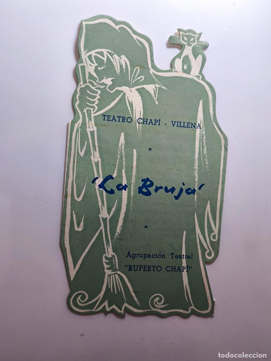 Otros art&iacute;culos de coleccionismo en papel: Antiguo programa teatral &ldquo;La Bruja&rdquo; &ndash; Agrupaci&oacute;n Teatral Ruperto Chap&iacute; &ndash; Teatro Chap&iacute; Villena 1962