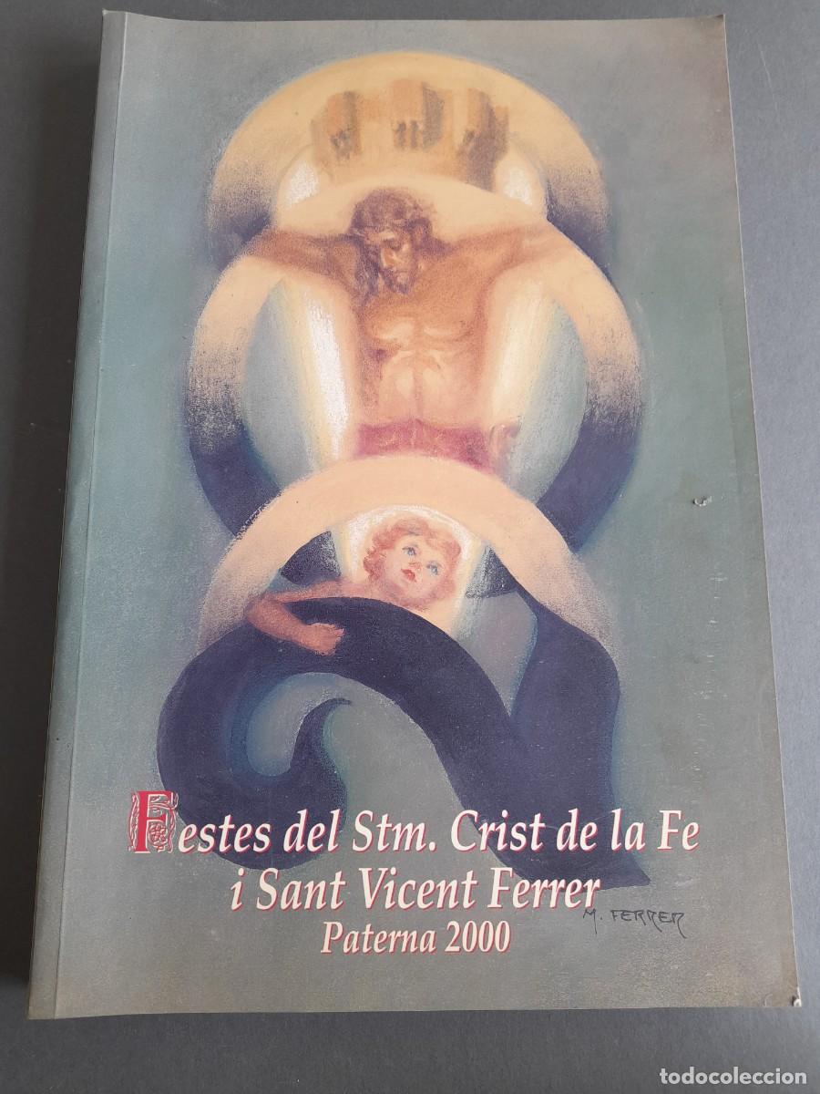 Otros art&iacute;culos de coleccionismo en papel: Programa festes del stm crist de la fe i Sant Vicent Ferrer, paterna 2000