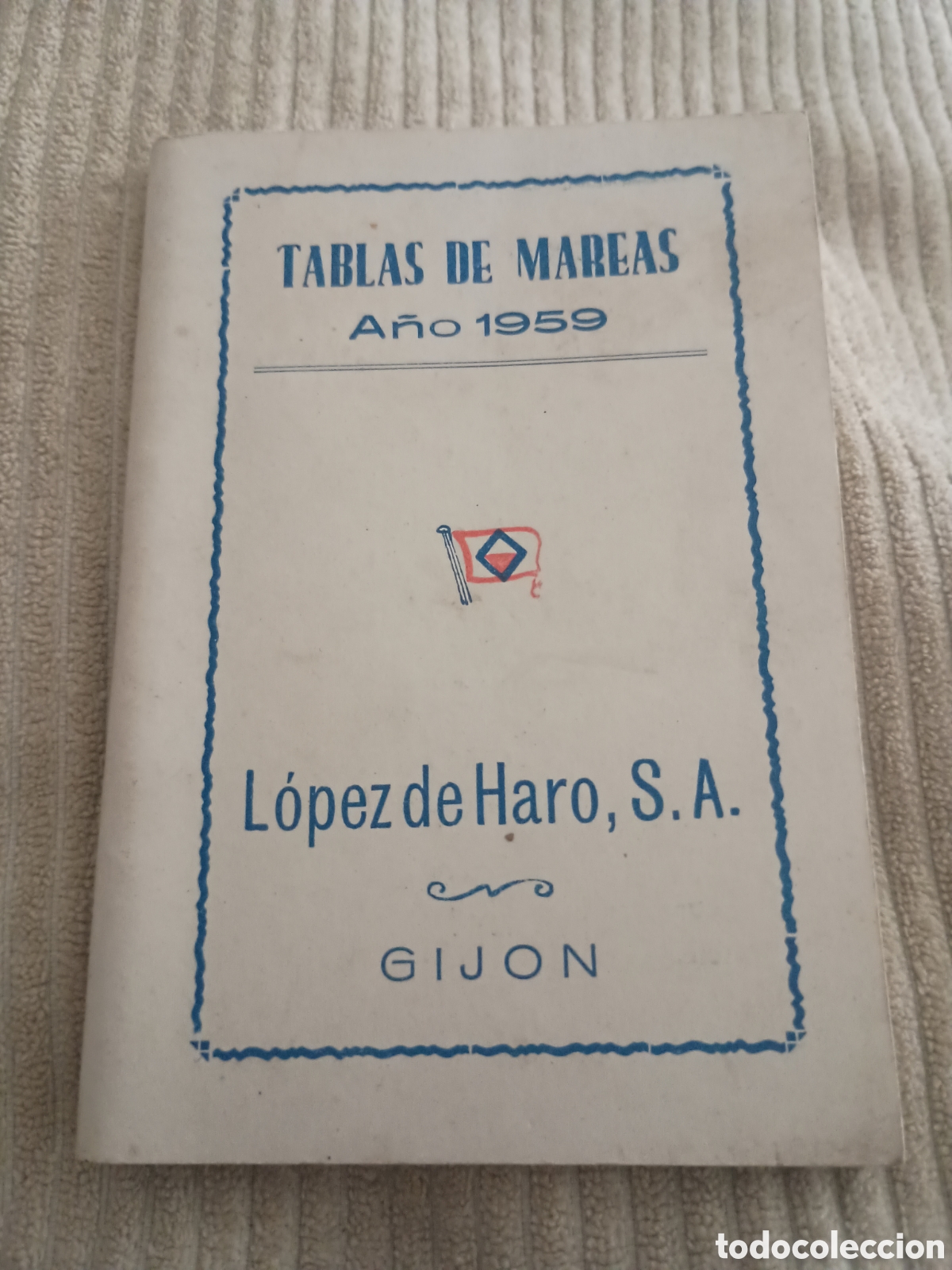 Otros art&iacute;culos de coleccionismo en papel: CPl tablas de mareas a&ntilde;o 1956. Gij&oacute;n (Asturias). L&oacute;pez de Haro SA. Aznar. Ybarra. A&ntilde;o 1959
