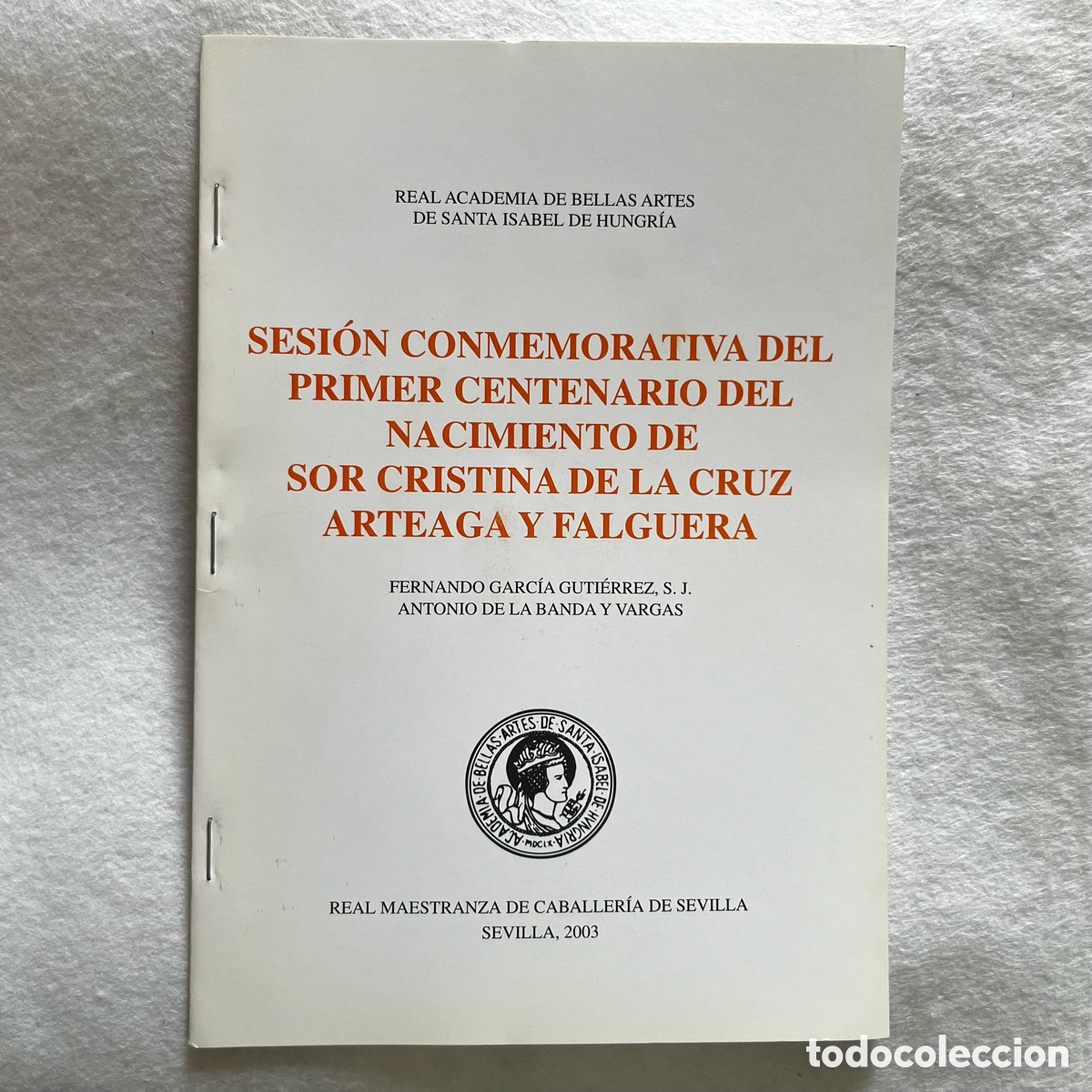 Otros art&iacute;culos de coleccionismo en papel: REAL ACADEMIA BELLAS ARTES / MAESTRANZA CABALLER&Iacute;A / SEPARATA / CENTENARIO SOR CRISTINA DE LA CRUZ