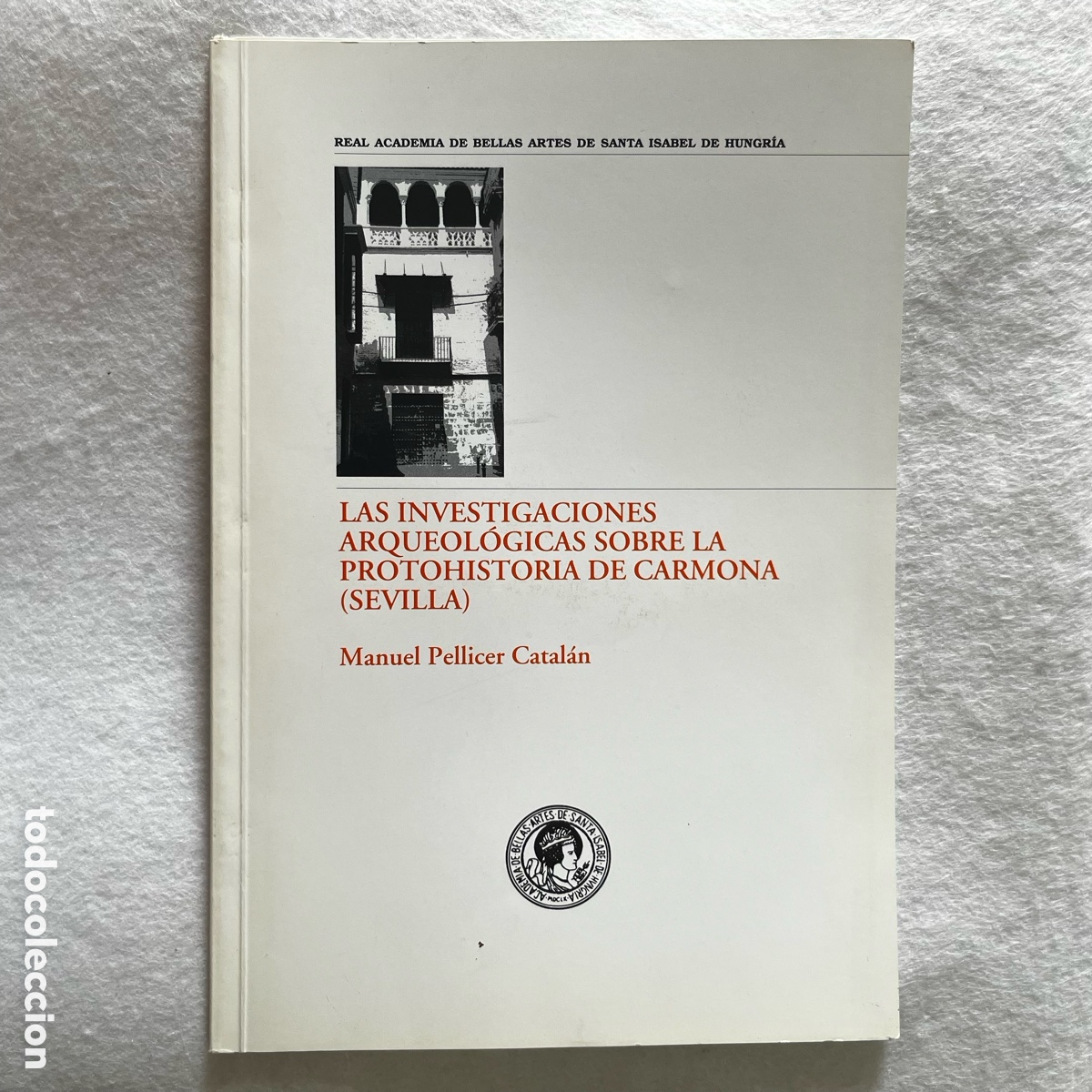Otros art&iacute;culos de coleccionismo en papel: ACADEMIA BELLAS ARTES / SEPARATA / INVESTIGACIONES PROTOHISTORIA CARMONA / ARQUEOLOG&Iacute;A / SEVILLA