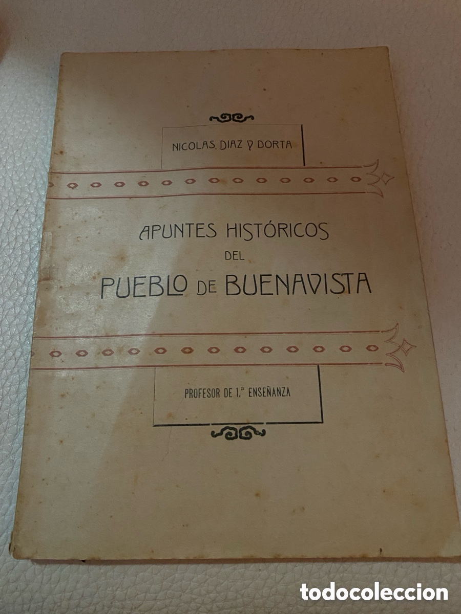Outros artigos de papel: APUNTES HIST&Oacute;RICOS DEL PUEBLO DE BUENAVISTA. NICOL&Aacute;S D&Iacute;AZ Y DORTA. 1908