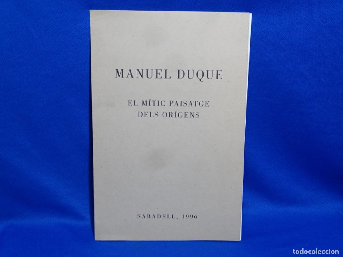 Otros art&iacute;culos de coleccionismo en papel: MANUEL DUQUE. EL M&Iacute;STIC PAISATGE DELS ORIGENS. DEDICADO Y FIRMADO AUTOR. SABADEL 1996. GALER&Iacute;A NOVA