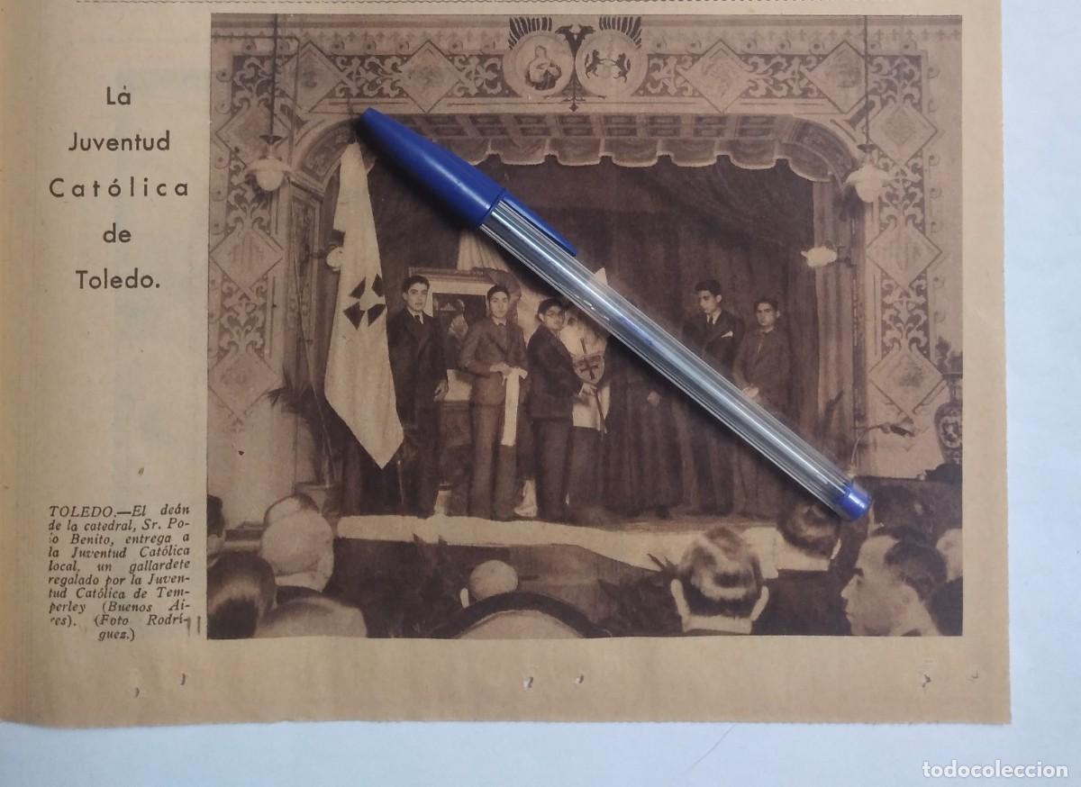 Otros art&iacute;culos de coleccionismo en papel: TOLEDO JOS&Eacute; POLO BENITO DEAN CATEDRAL JUVENTUD CATOLICA GALLARDETE TEMPERLEY RECORTE DE PRENSA 1935