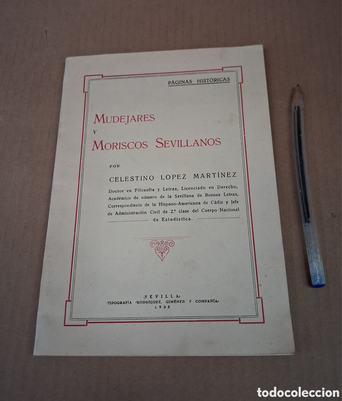 Altri oggetti di carta: MUDEJARES Y MORISCOS SEVILLANOS. POR CELESTINO LOPEZ MARTINEZ 1935