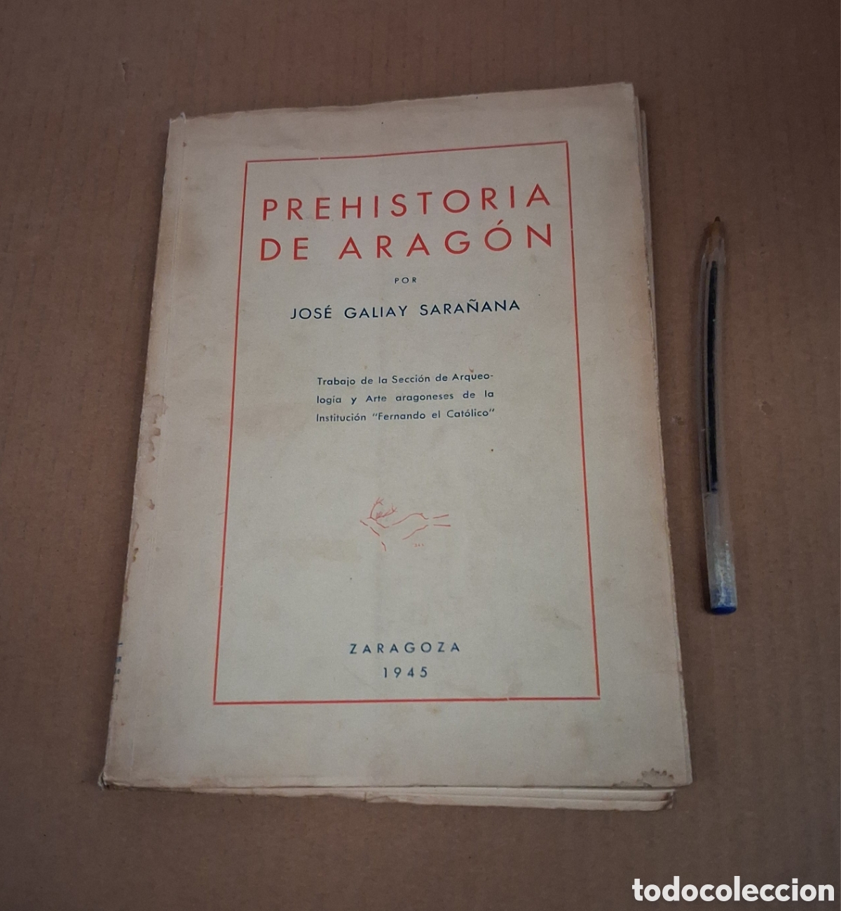 Altri oggetti di carta: PREHISTORIA DE ARAGON. POR JOSE GALIAY SARA&Ntilde;ANA. 1945