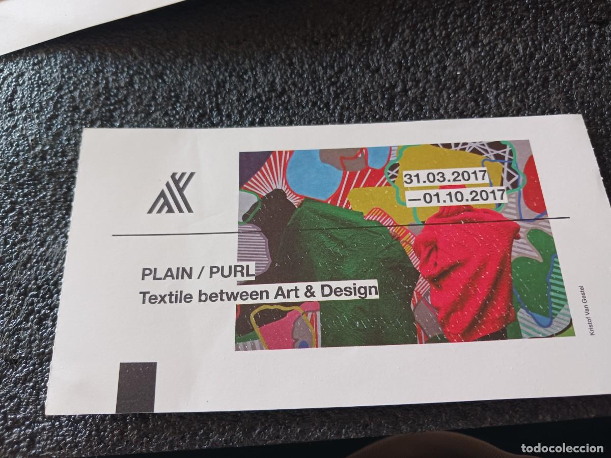 Otros art&iacute;culos de coleccionismo en papel: tiket para exposicion plain purl textile between art & design, 2017