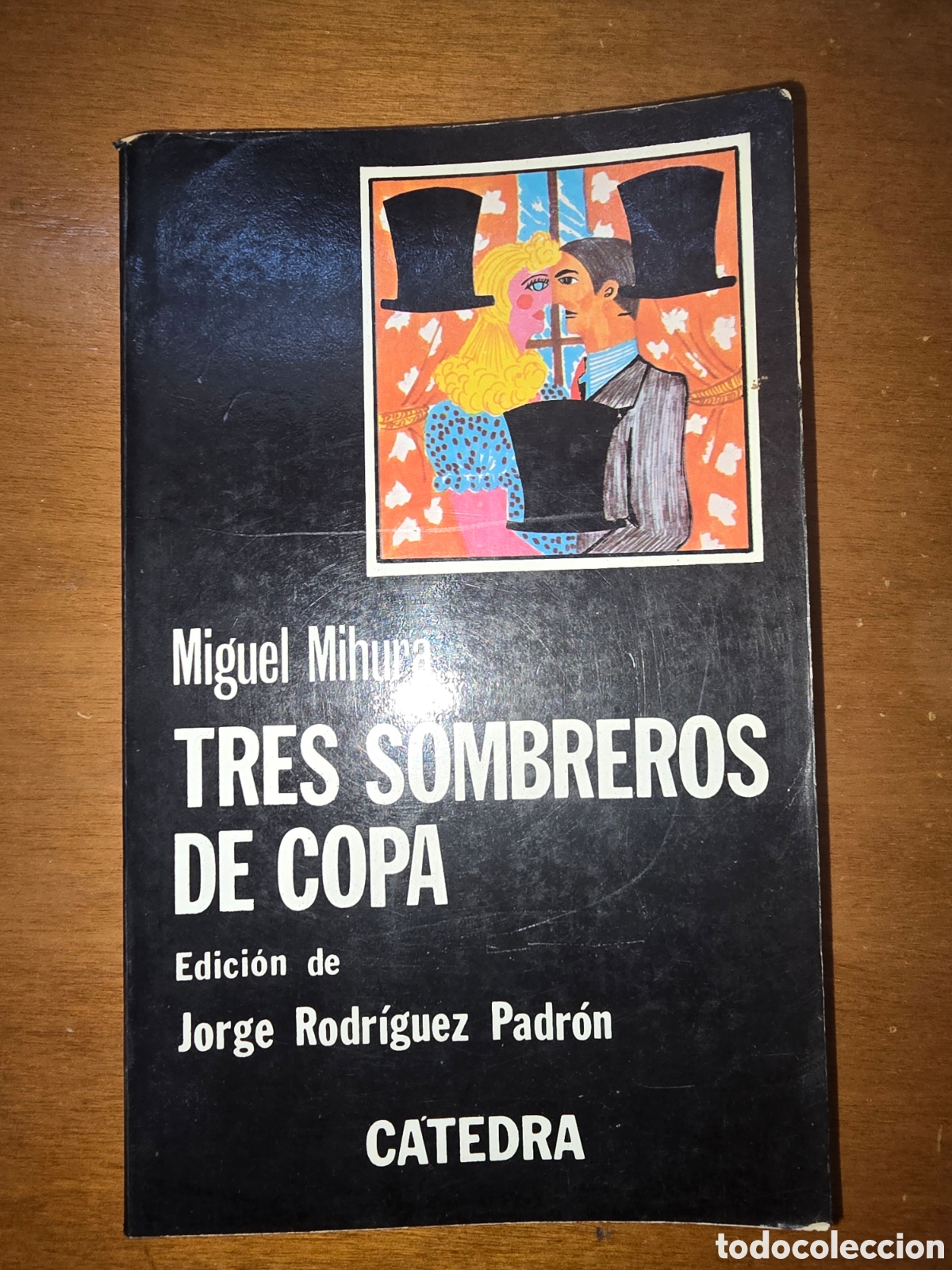 Otros art&iacute;culos de coleccionismo en papel: Libro Tres sombreros de copa Miguel Mihura edici&oacute;n Jorge Rodr&iacute;guez Padr&oacute;n