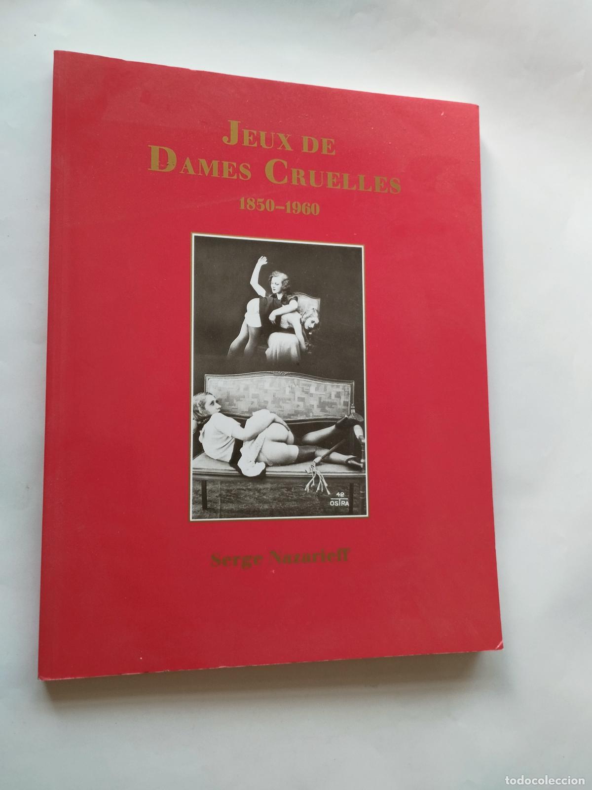 Otros art&iacute;culos de coleccionismo en papel: JEUX DE DAMES CRUELLES 1850-1960 - SERGE NAZARIEFF - Serge Nazarieff