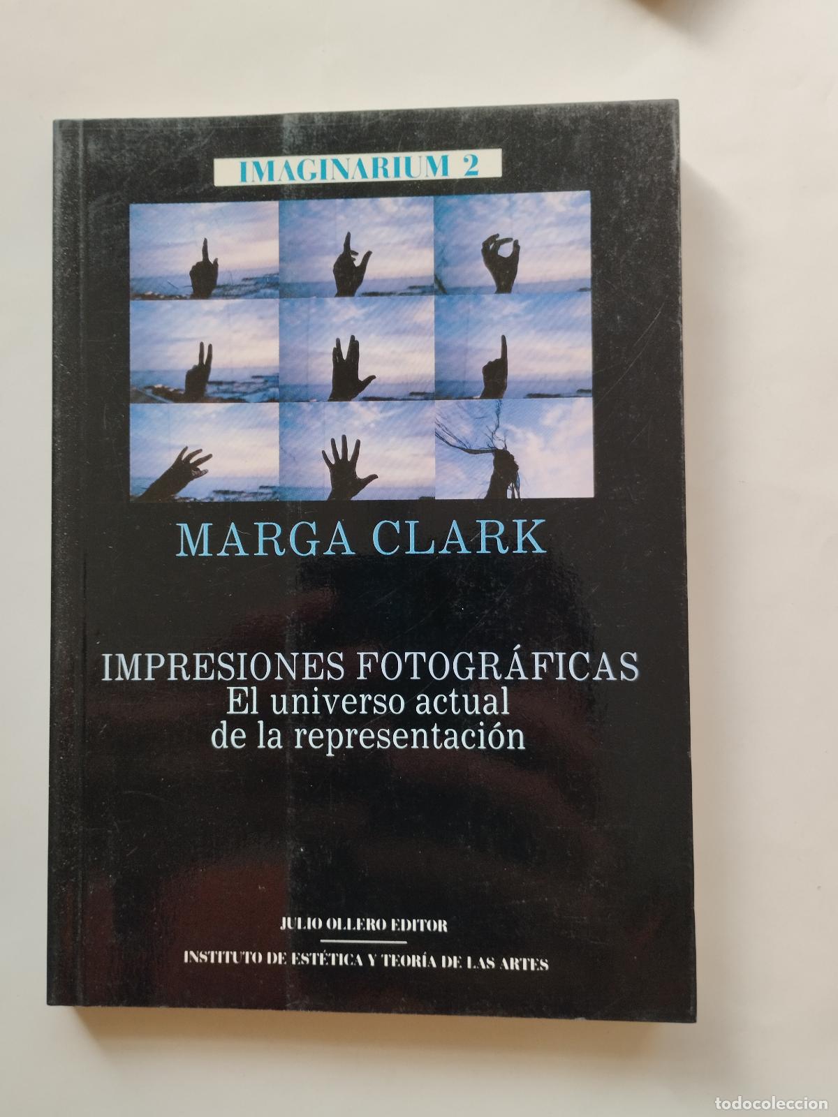 Otros art&iacute;culos de coleccionismo en papel: IMPRESIONES FOTOGR&Aacute;FICAS: EL UNIVERSO ACTUAL DE LA REPRESENTACI&Oacute;N - MARGA CLARK - Marga Clark