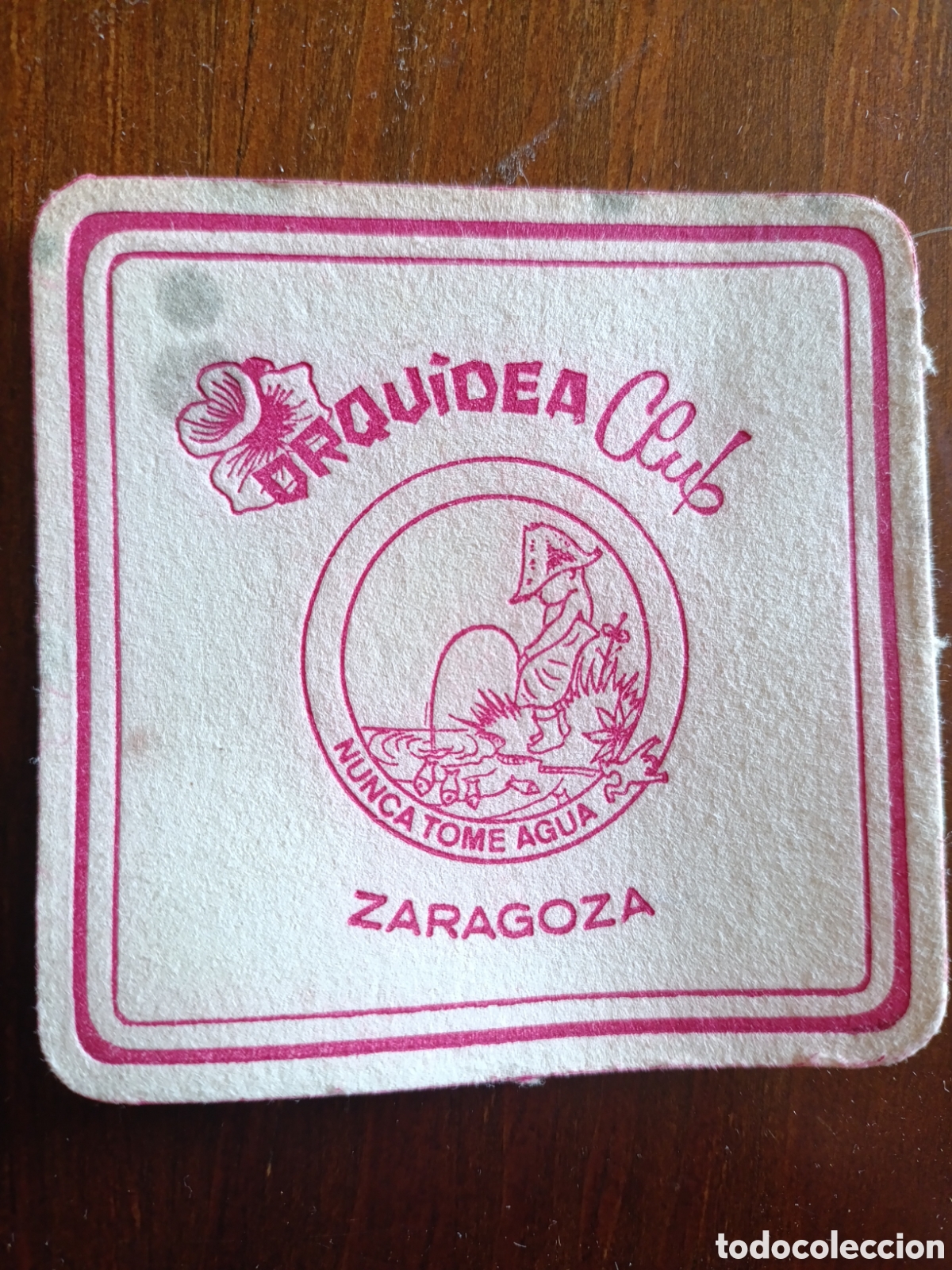 Otros art&iacute;culos de coleccionismo en papel: ORQU&Iacute;DEA CLUB NUNCA TOME AGUA ZARAGOZA [ POSAVASOS A&Ntilde;OS 40-50 ]