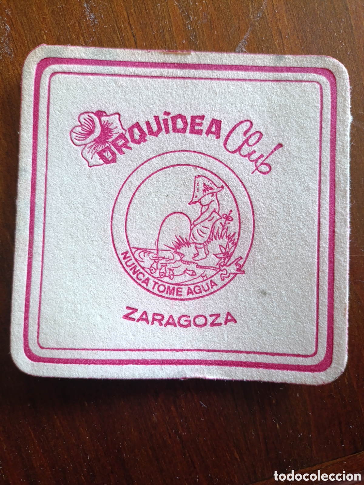 Otros art&iacute;culos de coleccionismo en papel: ORQU&Iacute;DEA CLUB NUNCA TOME AGUA ZARAGOZA [ POSAVASOS A&Ntilde;OS 40-50 ]