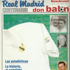 Coleccionismo deportivo: REVISTA DON BALÓN REAL MADRID CENTENARIO EDICIÓN ESPECIAL. Lote 39908463