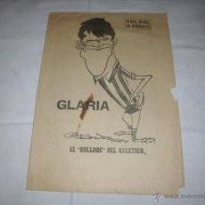 Coleccionismo deportivo: BIOGRAFIA DE GLARIA , EL BULLDOG DEL ATLETICO MADRID - 40 DIAS , 40 ASES , 40 BIOGRAFIAS .. Lote 46414177