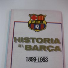 Collectionnisme sportif: HISTORIA DEL BARÇA 1899-1983. DE GAMPER A MARADONA.... SPORT. Lote 49753766